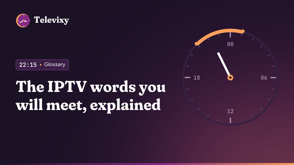 IPTV Glossary: 28 Terms Explained Before You Buy