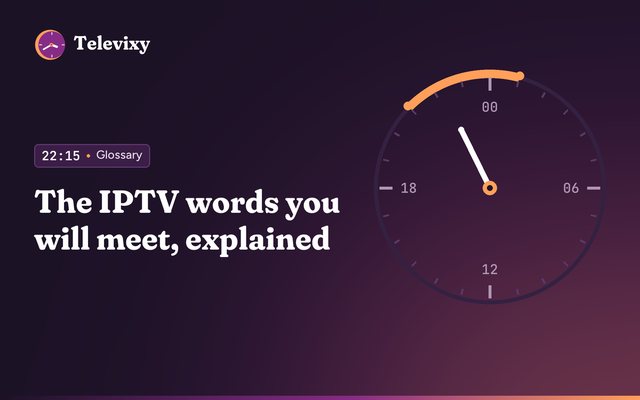 IPTV Glossary: 28 Terms Explained Before You Buy